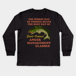 Worst Day Of Fishing Beats The Best Day Of Court Ordered Anger Management - Fishing, Meme, Oddly Specific Kids Long Sleeve T-Shirt